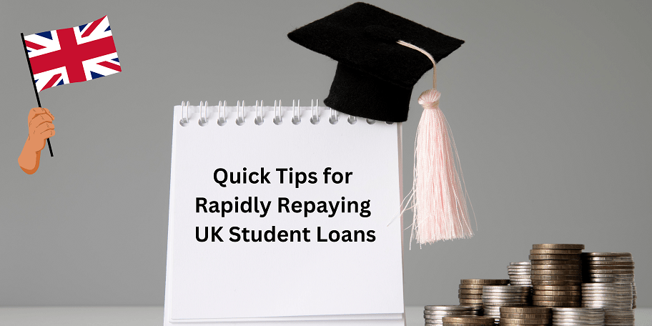 Quick Tips for Rapidly Repaying UK Student Loans