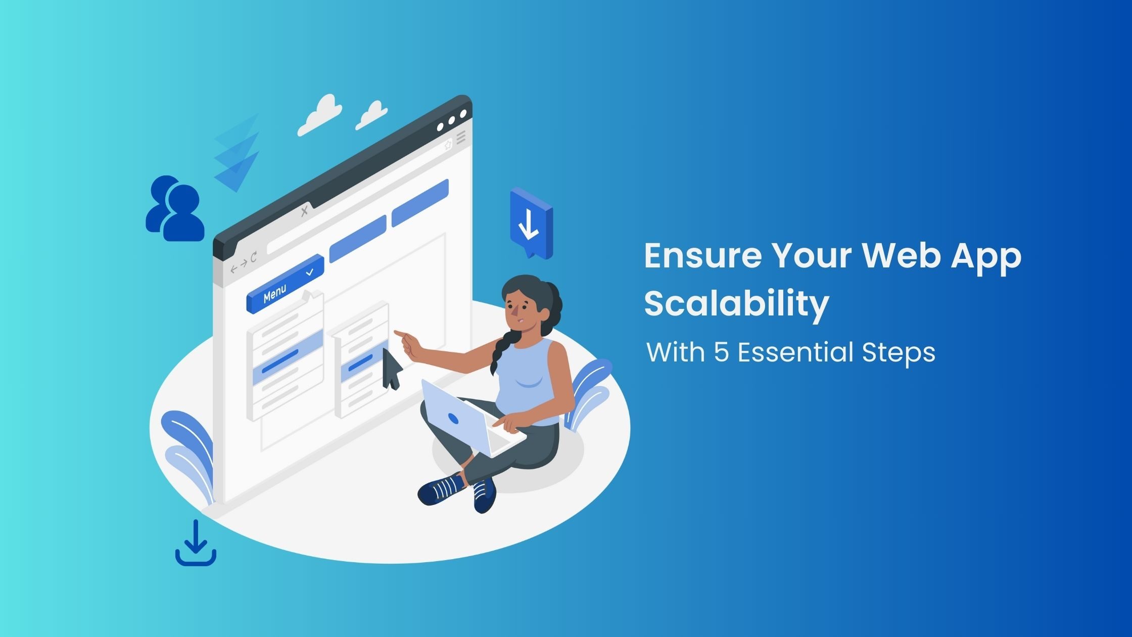 5 Essential Steps to Ensure Your Web App Scales Effectively