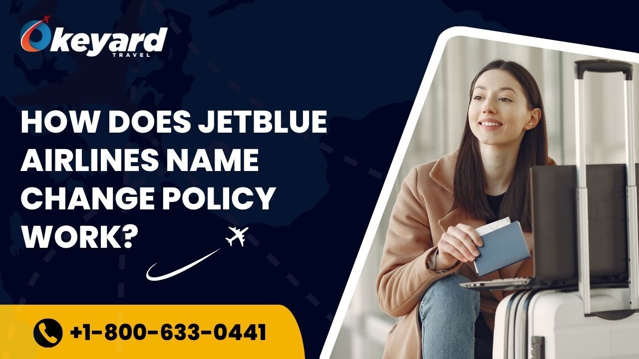 How Does JetBlue Airlines Name Change Policy Work?