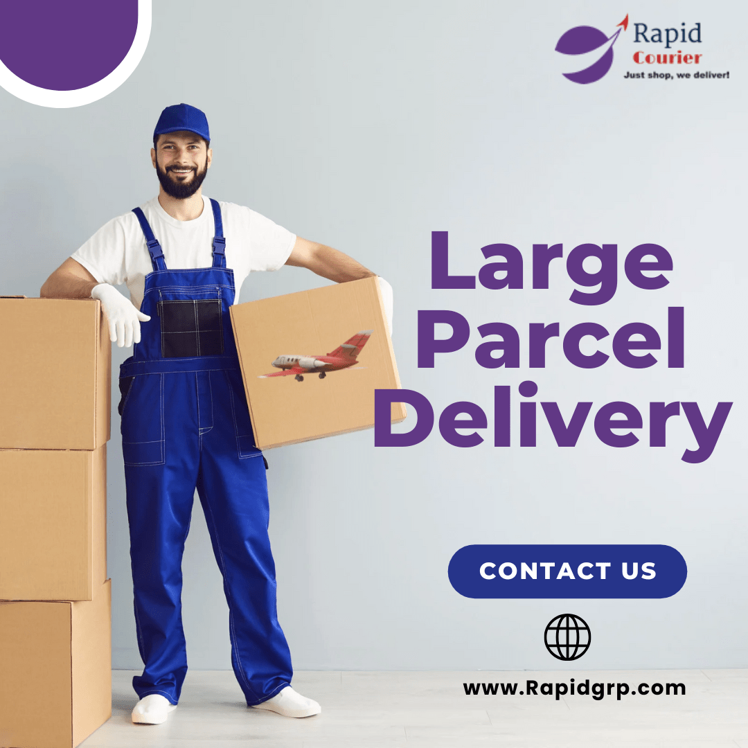 The Ultimate Guide to Rapid Shipping and Large Parcel Delivery: Fast and Secure Solutions