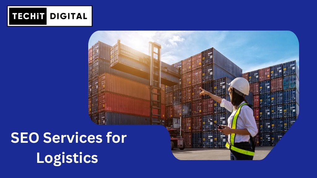 Driving Digital Visibility Why SEO for Logistics Companies Is Non-Negotiable in 2025