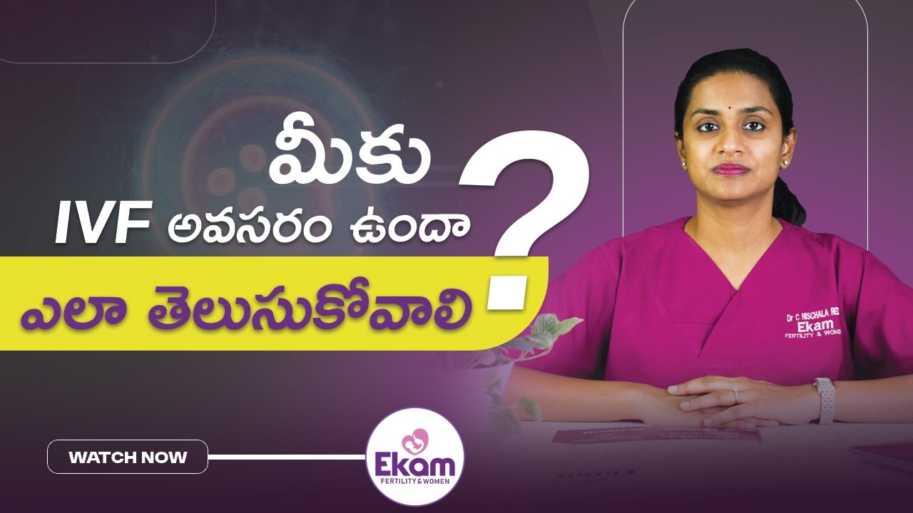 Ekam Fertility – Comprehensive Infertility Treatments with Personalized Care in Hyderabad
