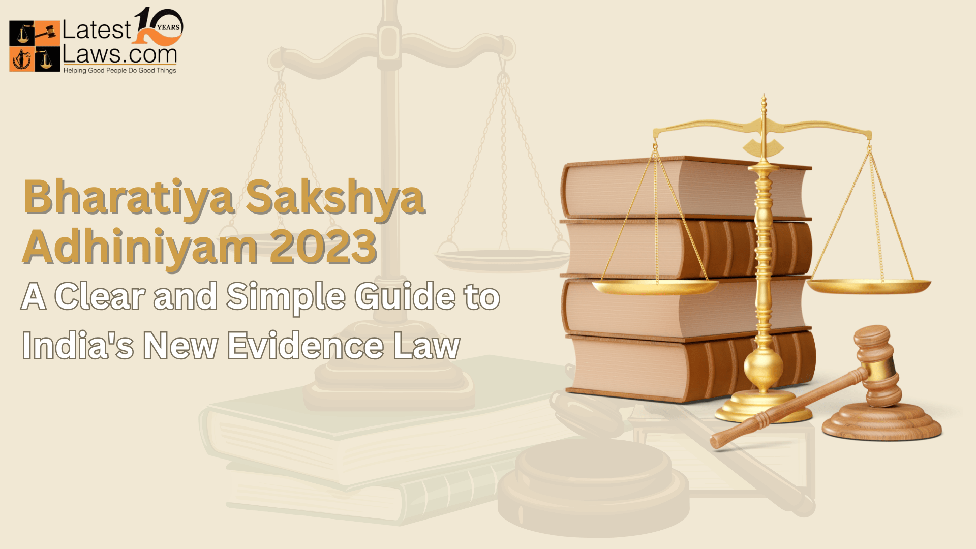 The Bharatiya Sakshya Adhiniyam, 2023 – A Simplified Overview of India’s New Evidence Law
