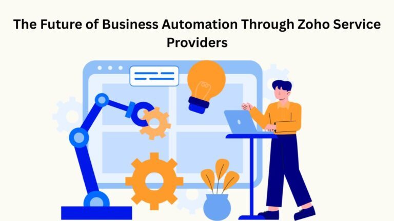 The-Future-of-Business-Automation-Through-Zoho-Service-Providers