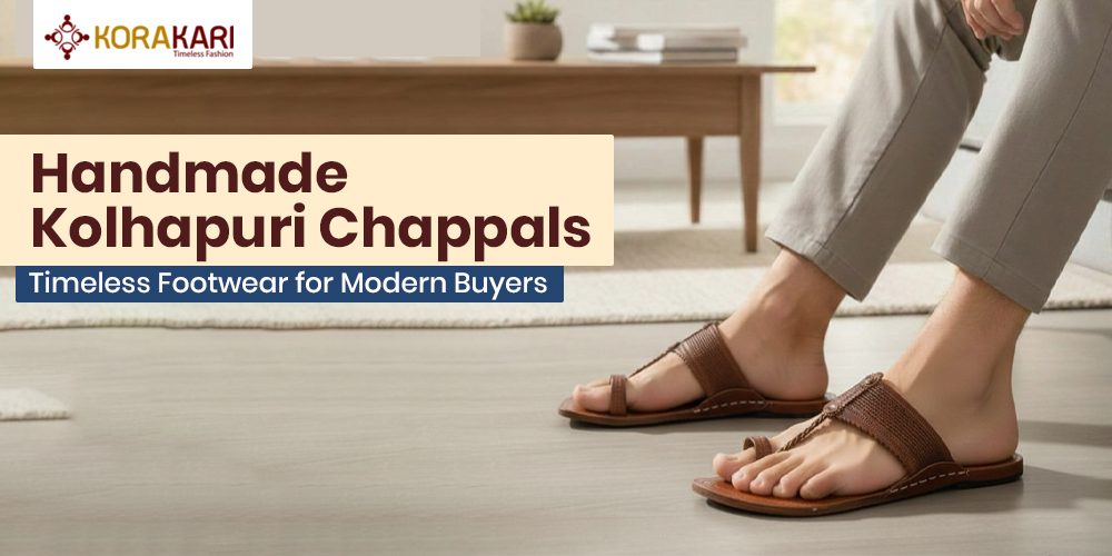Handmade Kolhapuri Chappals: Timeless Footwear for Modern Buyers   