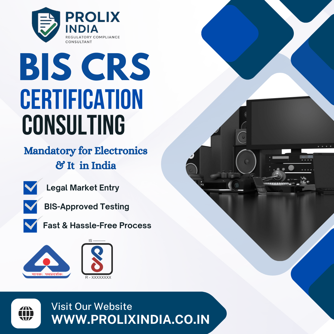 BIS CRS Certification: Complete Guide to CRS Registration and BIS Registration for Electronic Products