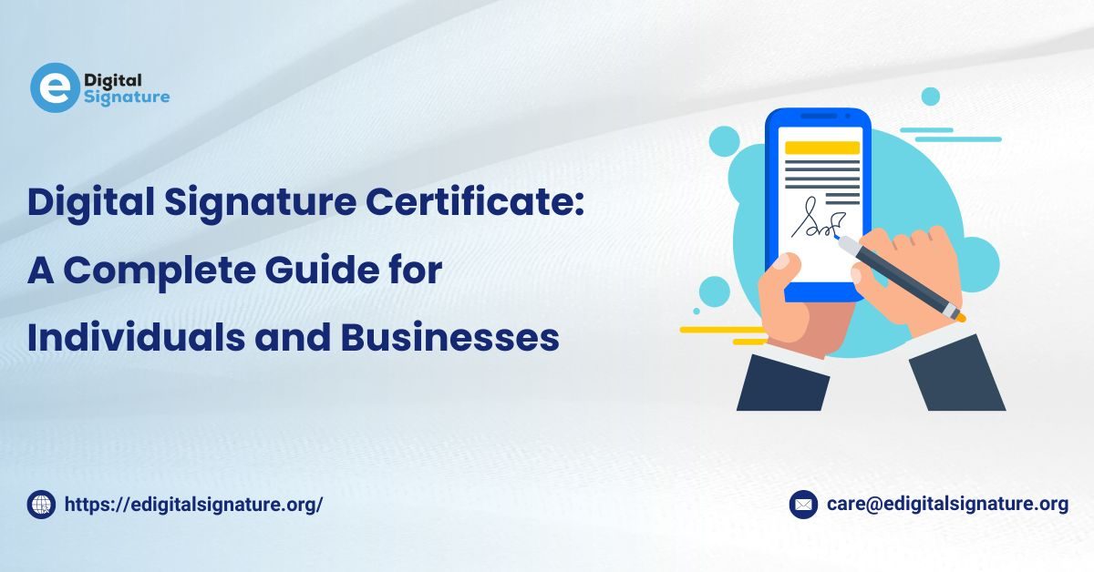 Digital Signature Certificate: A Complete Guide for Individuals and Businesses