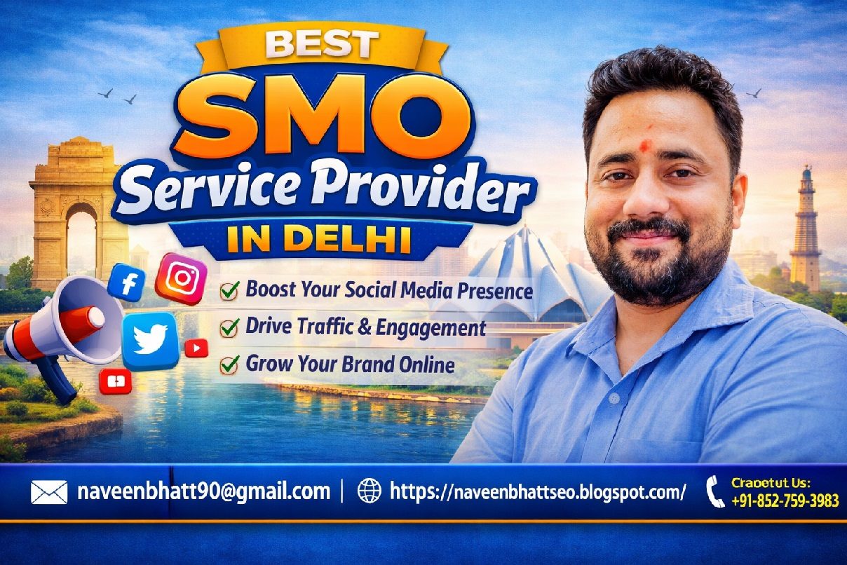 Choose the Best SMO Service Provider to Grow Your Business – Naveen Bhatt SEO