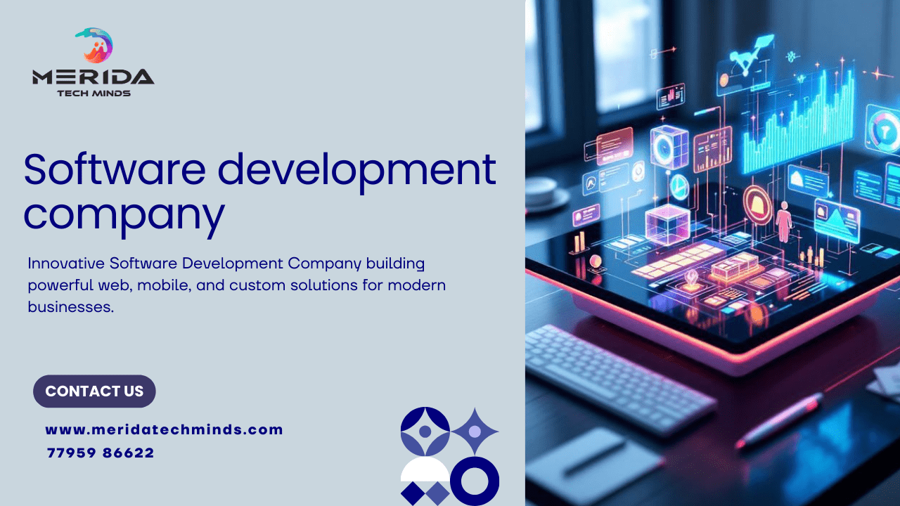 Best Software Development Company in India – Why Merida Tech Minds Leads the Way