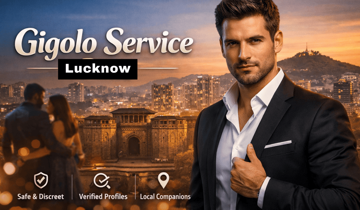 How to Find Verified Independent Gigolo Services in Lucknow